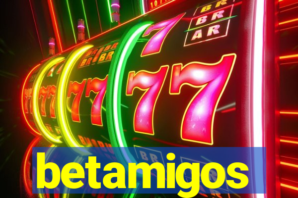 betamigos