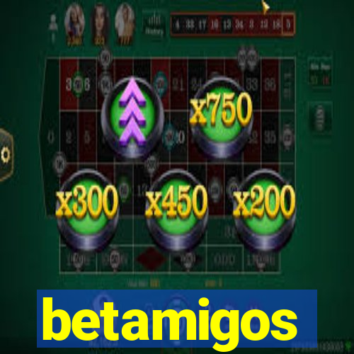 betamigos