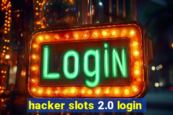 hacker slots 2.0 login