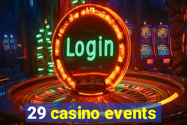 29 casino events