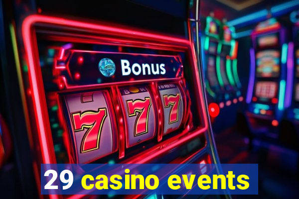 29 casino events