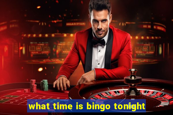 what time is bingo tonight