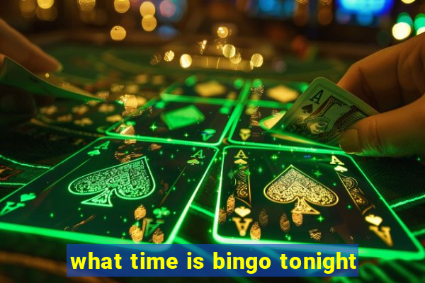 what time is bingo tonight