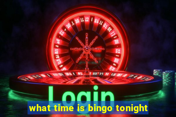 what time is bingo tonight