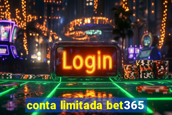 conta limitada bet365