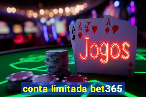 conta limitada bet365