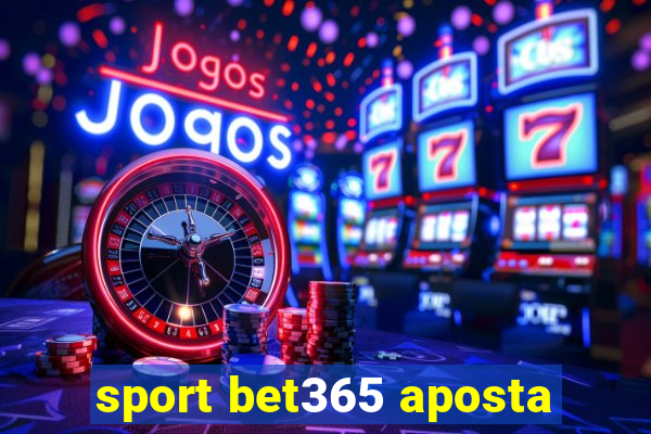 sport bet365 aposta