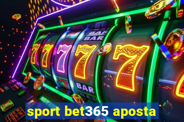 sport bet365 aposta