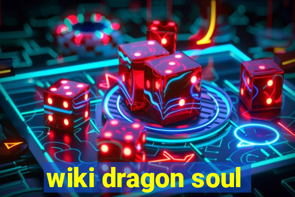 wiki dragon soul