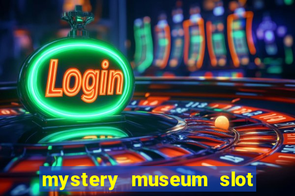 mystery museum slot free play