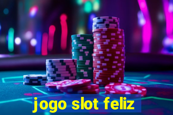 jogo slot feliz