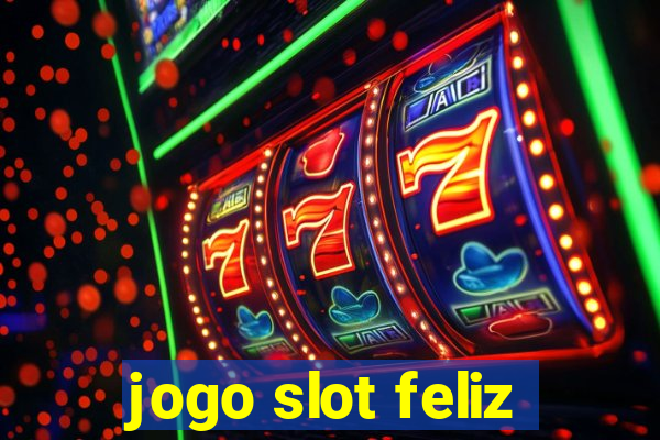 jogo slot feliz