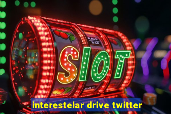 interestelar drive twitter