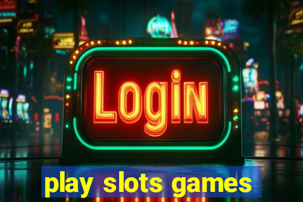 play slots games