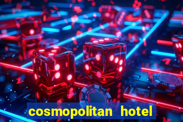 cosmopolitan hotel casino las vegas