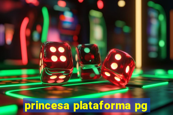 princesa plataforma pg