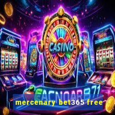 mercenary bet365 free