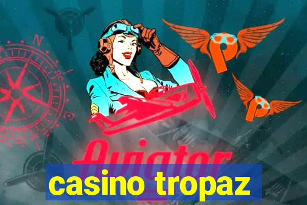 casino tropaz