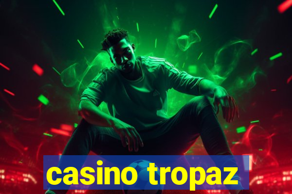 casino tropaz