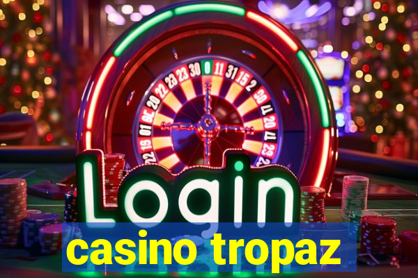 casino tropaz