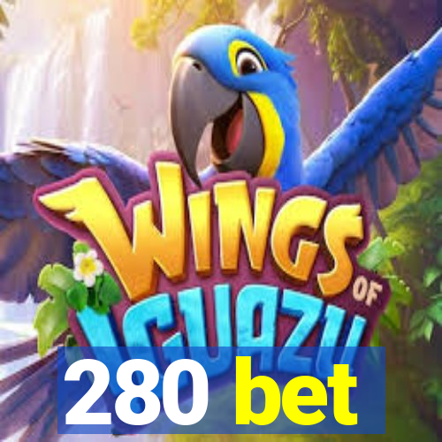 280 bet