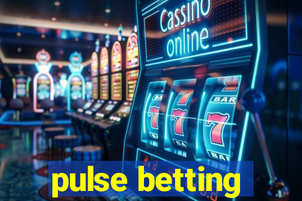 pulse betting