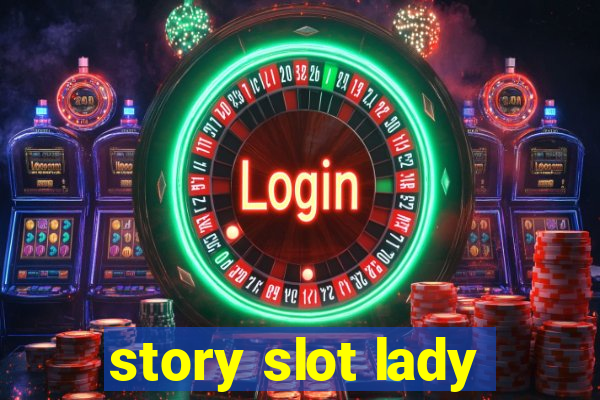 story slot lady