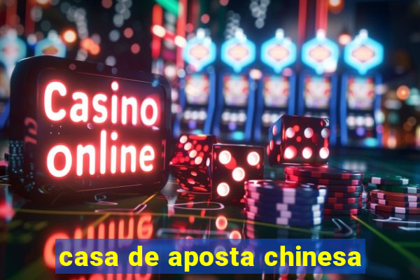 casa de aposta chinesa