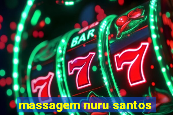 massagem nuru santos