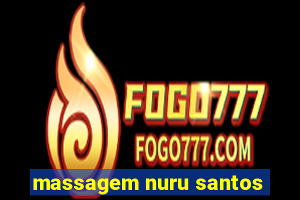 massagem nuru santos