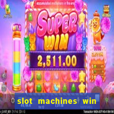 slot machines win real money cash app