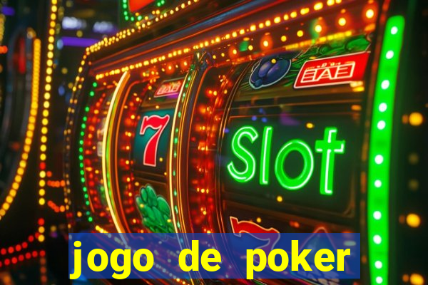 jogo de poker valendo dinheiro real