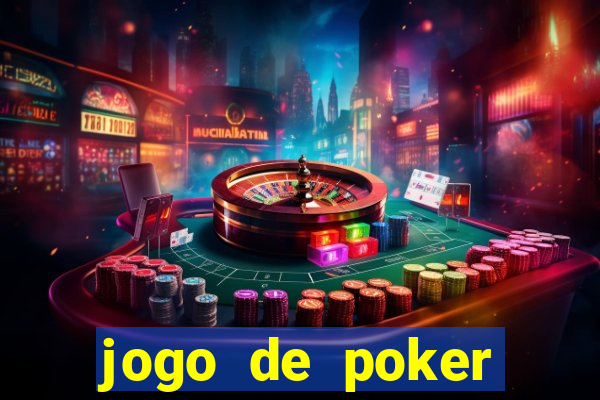 jogo de poker valendo dinheiro real