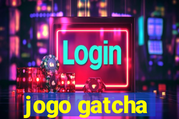 jogo gatcha