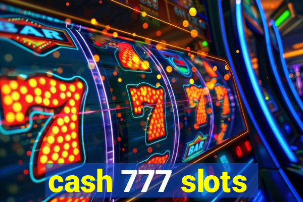 cash 777 slots