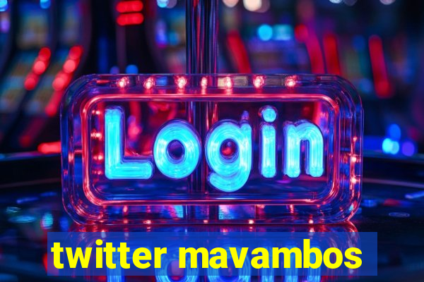 twitter mavambos