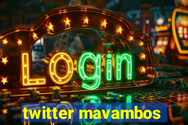 twitter mavambos