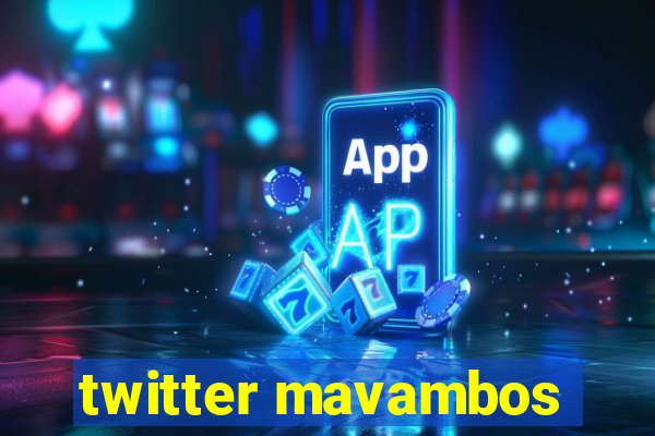 twitter mavambos