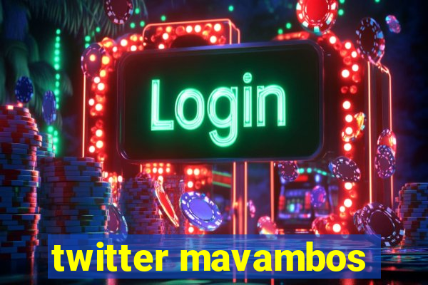 twitter mavambos