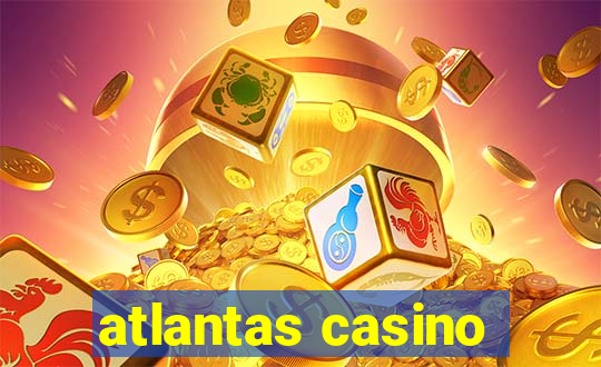 atlantas casino