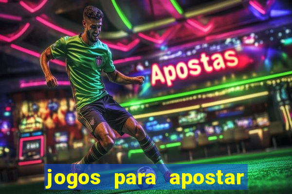 jogos para apostar hoje futebol