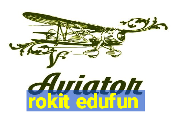 rokit edufun