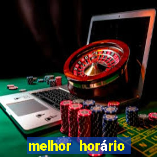 melhor horário para jogar slots