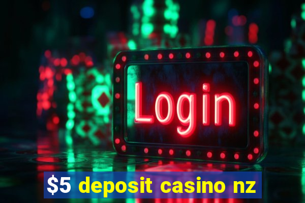 $5 deposit casino nz