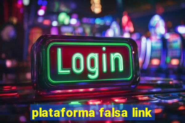 plataforma falsa link