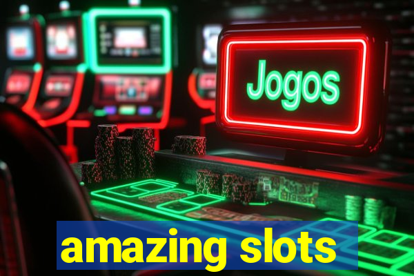 amazing slots