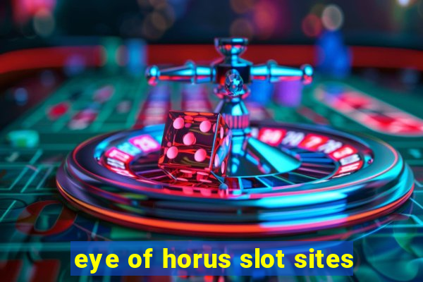 eye of horus slot sites