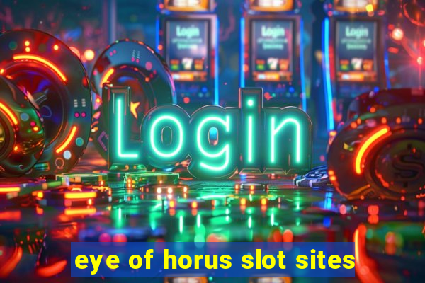 eye of horus slot sites