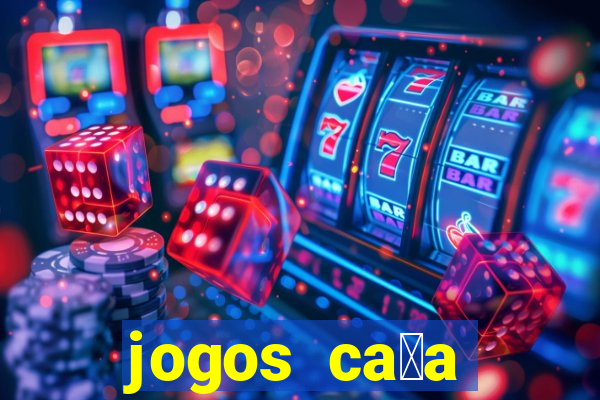 jogos ca莽a n铆quel gr谩tis para baixar