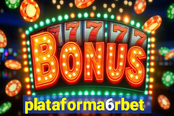 plataforma6rbet